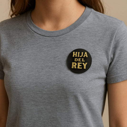 PIN: HIJA DEL REY- Made in USA