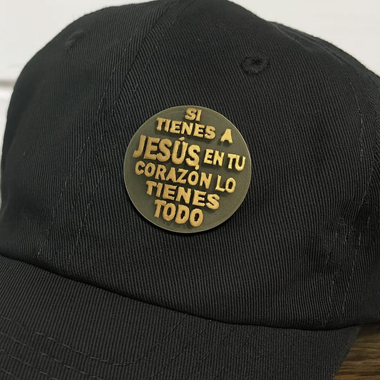 PIN - SI TIENES A JESUS EN TU CORAZON LO TIENES TODO - Made in USA
