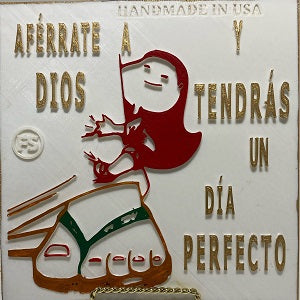 PLAQUE: AFERRATE A DIOS Y TENDRAS UN DIA PERFECTO